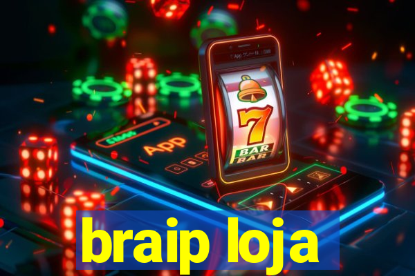 braip loja