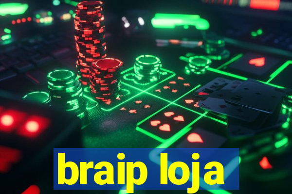 braip loja