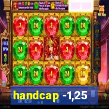 handcap -1,25