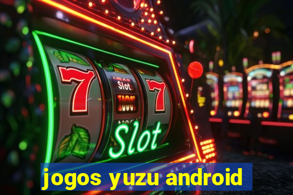 jogos yuzu android