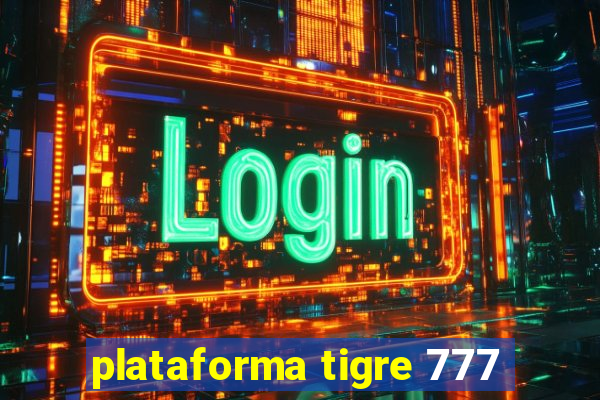 plataforma tigre 777