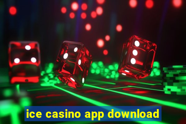 ice casino app download