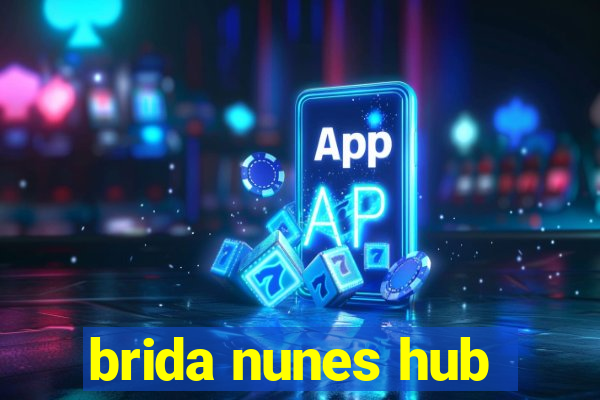 brida nunes hub