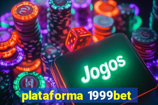 plataforma 1999bet