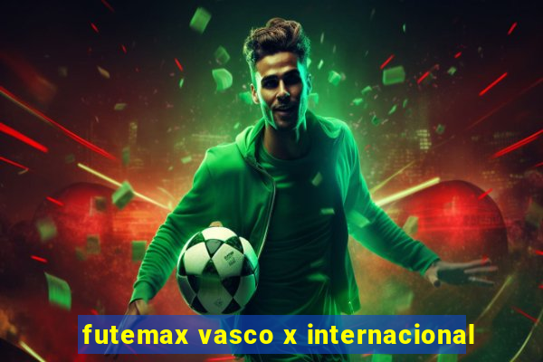 futemax vasco x internacional