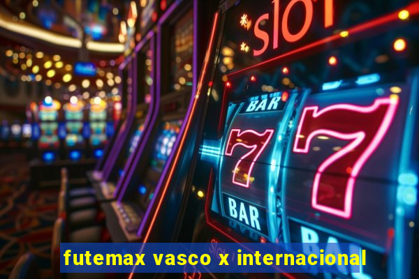 futemax vasco x internacional