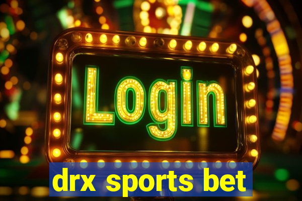 drx sports bet