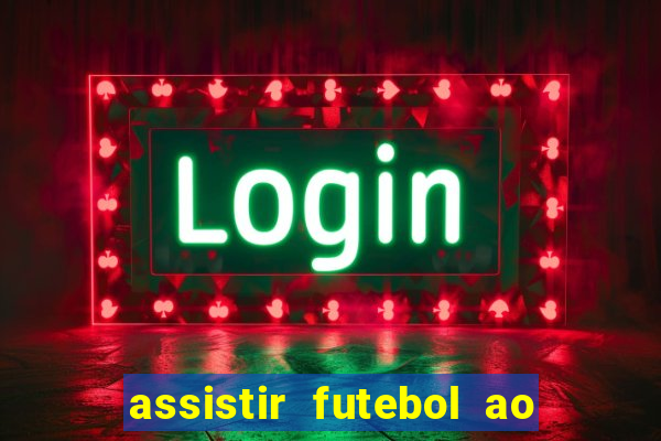 assistir futebol ao vivo gratis no sportv