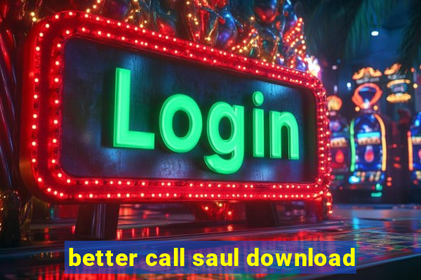 better call saul download