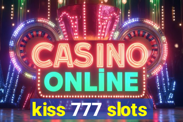 kiss 777 slots