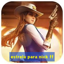 estrela para nick ff