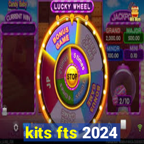 kits fts 2024