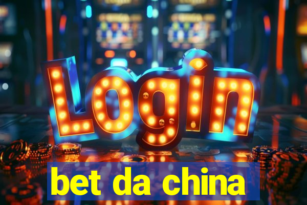 bet da china