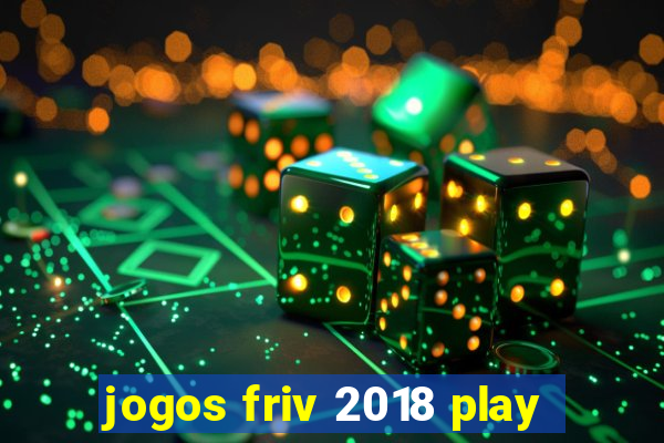 jogos friv 2018 play