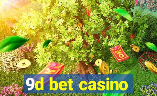 9d bet casino