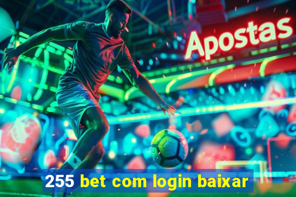 255 bet com login baixar