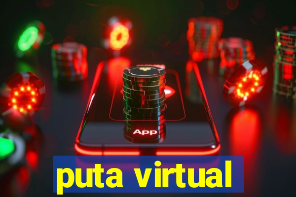 puta virtual