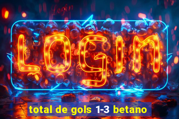 total de gols 1-3 betano