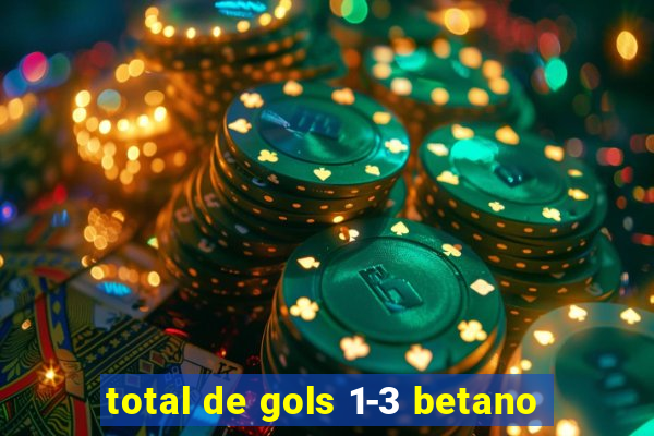 total de gols 1-3 betano