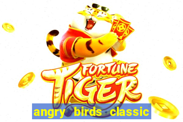 angry birds classic 1.0.0 apk