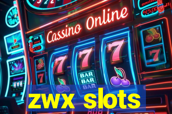 zwx slots