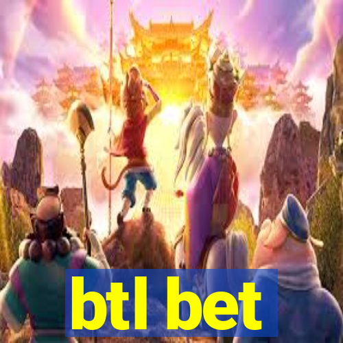 btl bet