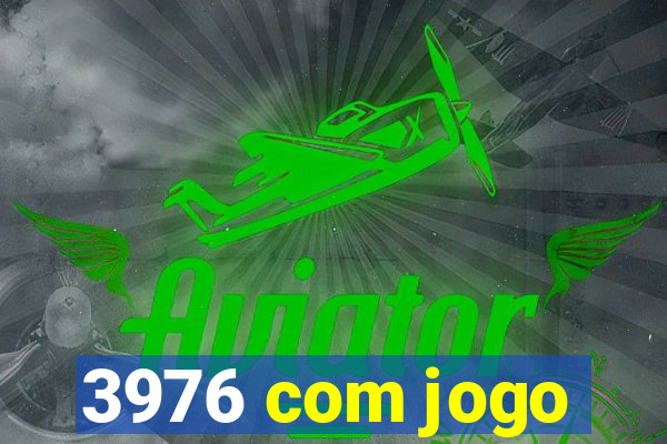 3976 com jogo