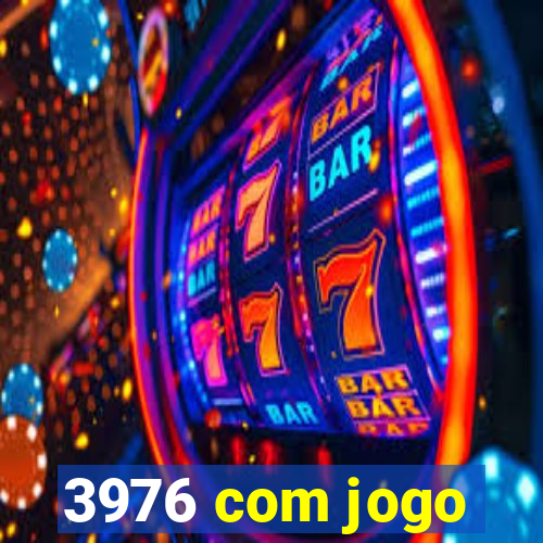 3976 com jogo