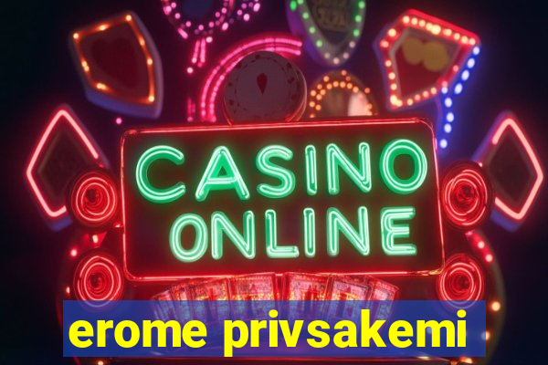 erome privsakemi