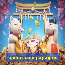 sonhar com papagaio