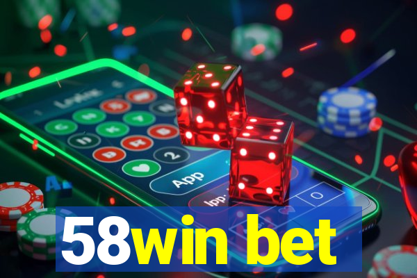 58win bet