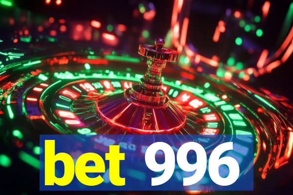 bet 996