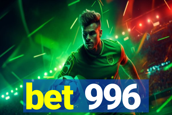 bet 996