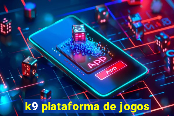 k9 plataforma de jogos