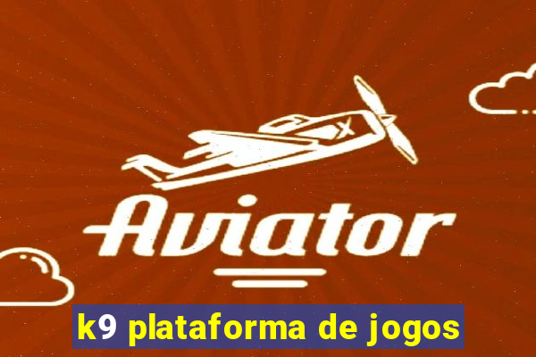 k9 plataforma de jogos