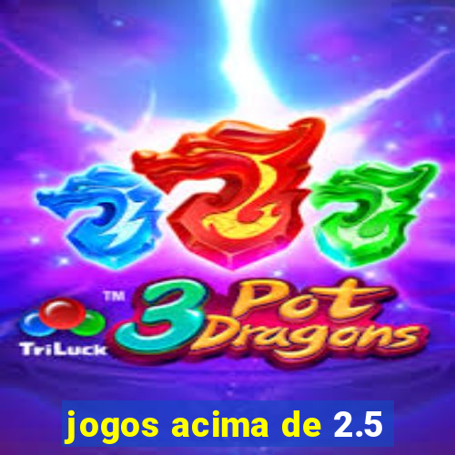 jogos acima de 2.5