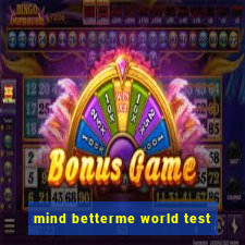 mind betterme world test