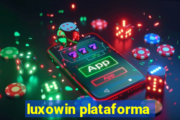 luxowin plataforma