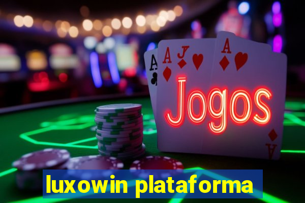 luxowin plataforma