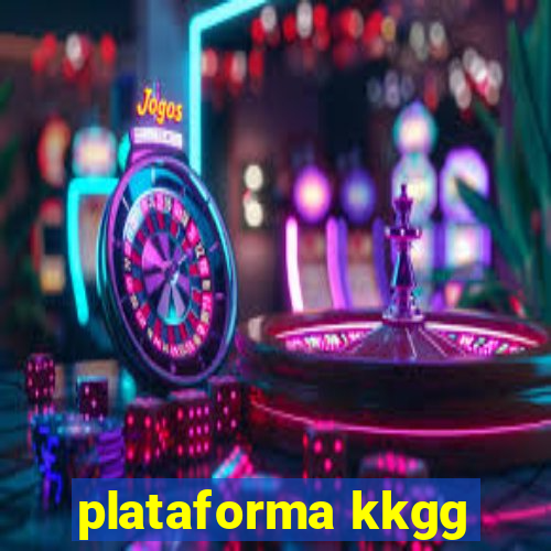 plataforma kkgg