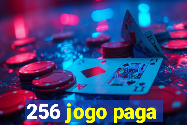 256 jogo paga