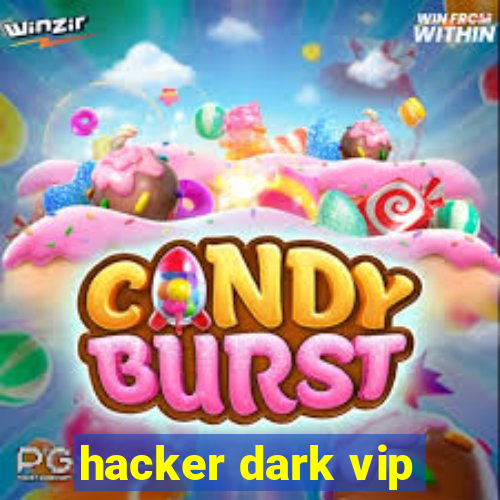 hacker dark vip