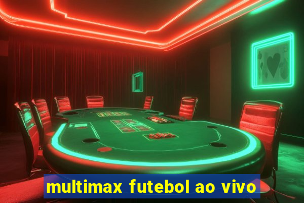 multimax futebol ao vivo