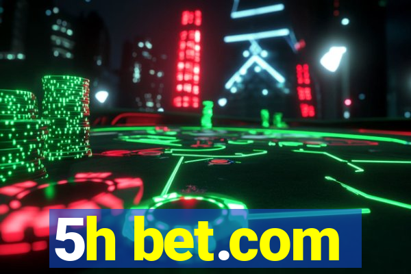 5h bet.com