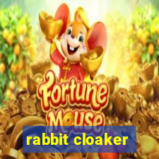 rabbit cloaker