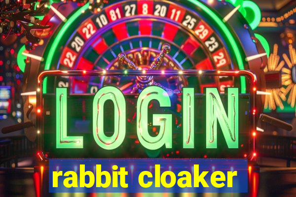 rabbit cloaker