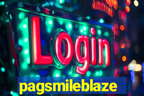 pagsmileblaze