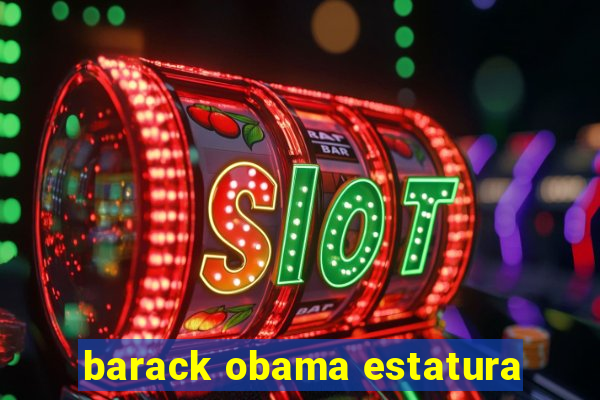 barack obama estatura