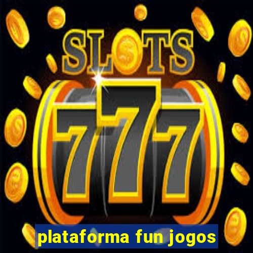 plataforma fun jogos