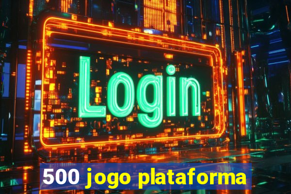 500 jogo plataforma